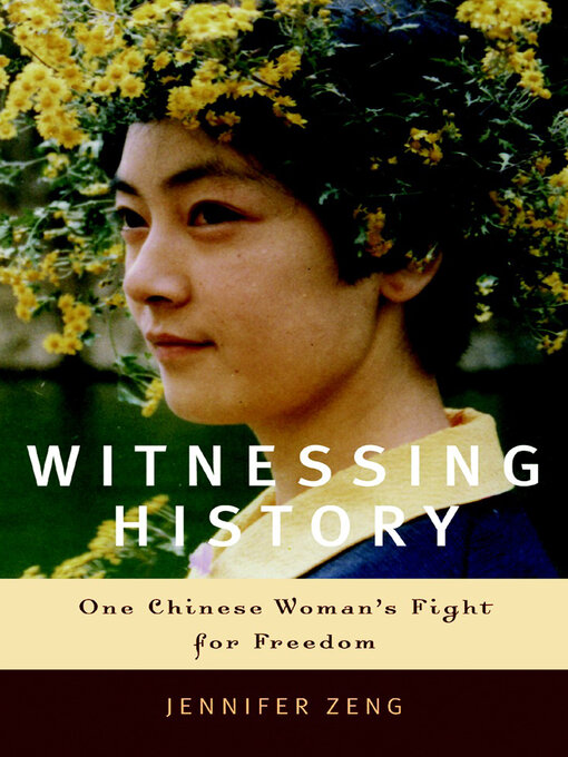 Title details for Witnessing History by Jennifer Zeng - Available